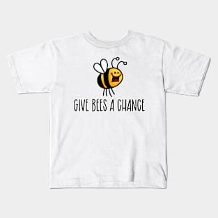 Give Bees a Chance II Kids T-Shirt